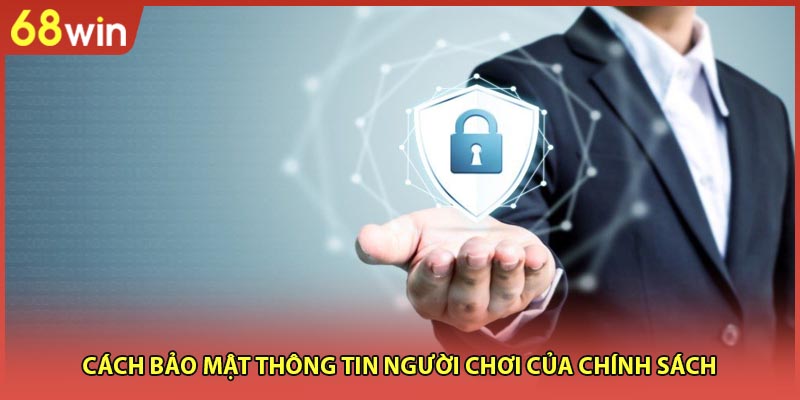 Cách bảo mật thông tin người chơi của chính sách 