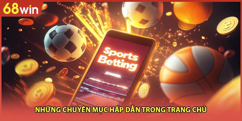 Những chuyên mục hấp dẫn trong trang chủ 