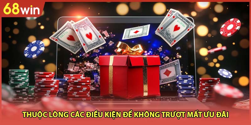 Thuộc lòng các điều kiện để không trượt mất ưu đãi